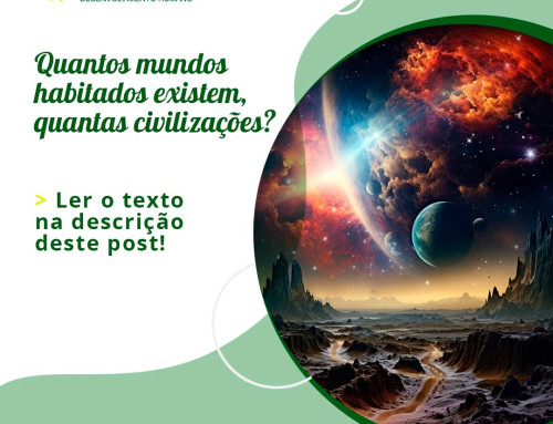 Quantos mundos habitados existem, quantas civilizações?